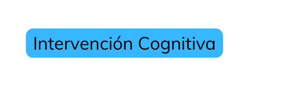 Intervención Cognitiva